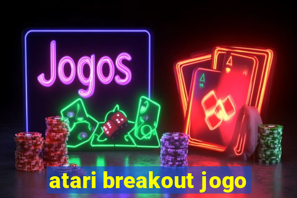 atari breakout jogo